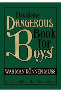 Das kleine Dangerous Book for Boys  - Was man können muss