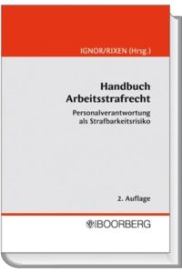 Handbuch Arbeitsstrafrecht  - Personalverantwortung als Strafbarkeitsrisiko