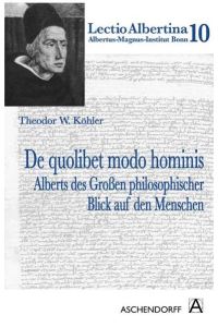 De quolibet modo hominis  - Alberts des Großen philosophischer Blick auf den Menschen