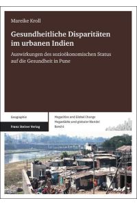 Gesundheitliche Disparitäten im urbanen Indien  - Auswirkungen des sozioökonomischen Status auf die Gesundheit in Pune