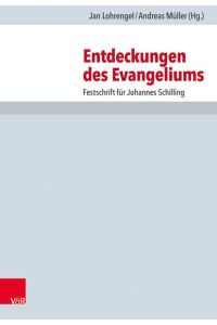 Entdeckungen des Evangeliums  - Festschrift für Johannes Schilling