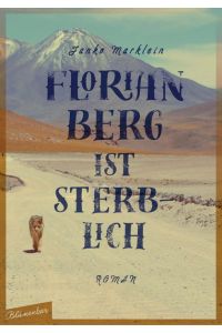 Florian Berg ist sterblich  - Roman