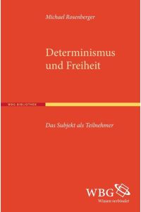 Determinismus und Freiheit  - Das Subjekt als Teilnehmer