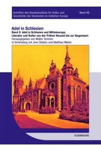 Adel in Schlesien / Adel in Schlesien und Mitteleuropa  - Literatur und Kultur von der Frühen Neuzeit bis zur Gegenwart