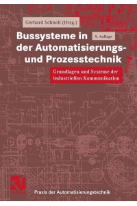 Bussysteme in der Automatisierungs- und Prozesstechnik  - Grundlagen und Systeme der industriellen Kommunikation