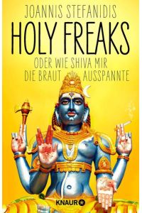 Holy Freaks  - Oder wie Shiva mir die Braut ausspannte