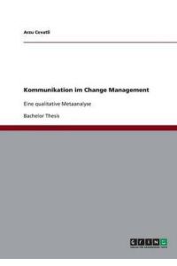 Kommunikation im Change Management: Eine qualitative Metaanalyse