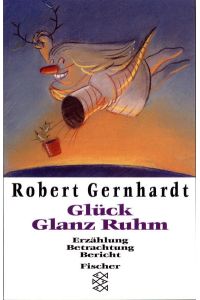 Glück Glanz Ruhm  - Erzählung Betrachtung Bericht