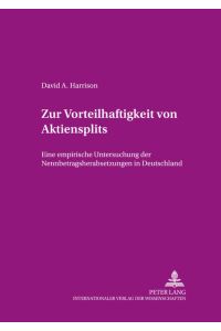 Zur Vorteilhaftigkeit von Aktiensplits  - Eine empirische Untersuchung der Nennbetragsherabsetzungen in Deutschland