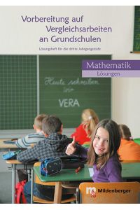 Vorbereitung auf Vergleichsarbeiten an Grundschulen – Mathematik, Lösungsheft (VERA)  - Lösungsheft für die 3. Jahrgangsstufe