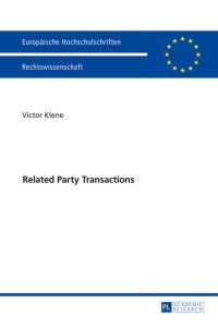 Related Party Transactions  - Zweck der Regulierung und Regelungsbedarf in Deutschland. Eine rechtvergleichende Betrachtung