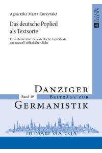 Das deutsche Poplied als Textsorte  - Eine Studie über neue deutsche Liedertexte aus textuell-stilistischer Sicht