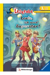 Leserabe – Leute, ich werd` Superstar!  - Lesestufe 3