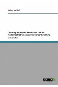 Coaching als soziale Innovation und als modernes Instrument der Karriereentwicklung