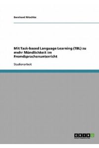 Mit Task-based Language Learning (TBL) zu mehr Mündlichkeit im Fremdsprachenunterricht