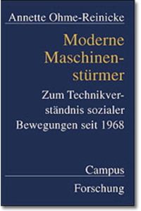 Moderne Maschinenstürmer  - Zum Technikverständnis sozialer Bewegungen seit 1968