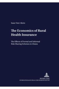 The Economics of Rural Health Insurance  - The Effects of Formal and Informal Risk-Sharing Schemes in Ghana