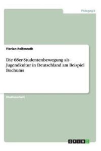 Die 68er-Studentenbewegung als Jugendkultur in Deutschland am Beispiel Bochums