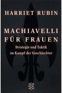 Machiavelli für Frauen  - Strategie und Taktik im Kampf der Geschlechter