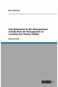 Vom Naturrecht zu den Naturgesetzen und die Rolle der Naturgesetze im Leviathan bei Thomas Hobbes