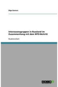Interessensgruppen in Russland im Zusammenhang mit dem WTO-Beitritt