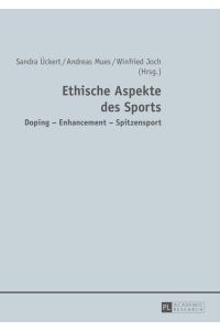 Ethische Aspekte des Sports  - Doping – Enhancement – Spitzensport