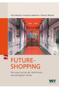 Future-Shopping  - Die neue Lust an der Verführung - die wichtigsten Trends