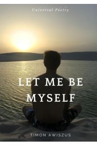 Let me be myself  - Poetry