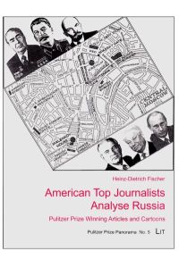 Fischer, H: American Top Journalists Analyse Russia: Pulitzer Prize Winning Articles and Cartoons (Pulitzer Prize Panorama, Band 5)