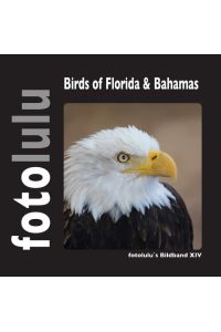 Birds of Florida & Bahamas  - fotolulu`s Bildband XIV