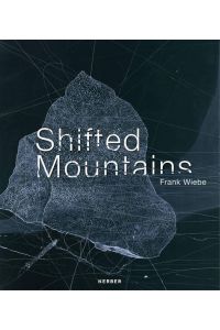 Frank Wiebe  - Shifted Mountains