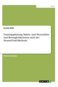 Trainingsplanung Makro- und Mesozyklus und Beweglichkeitstest nach der Neutral-Null-Methode