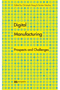 Digital Manufacturing  - Prospects and Challenges