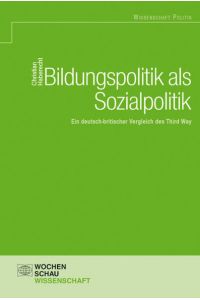 Bildungpolitik als Sozialpolitik  - Ein deutsch-britischer Vergleich des Third Way