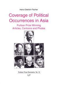 Coverage of Political Occurrences in Asia. Pulitzer Prize Winning Articles, Cartoons and Photos (Pulitzer Prize Panorama, Band 10)