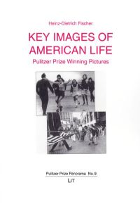 Key Images of American Life. Pulitzer Prize Winning Pictures (Pulitzer Prize Panorama, Band 9)
