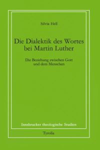 Die Dialektik des Wortes bei Martin Luther  - Die Beziehung zwischen Gott und den Menschen