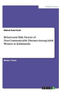 Behavioural Risk Factors of Non-Communicable Diseases Among Adult Women in Kathmandu