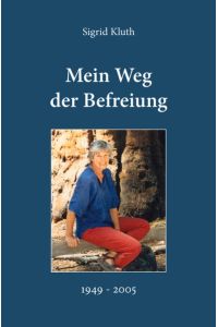 Mein Weg der Befreiung  - 1949-2005