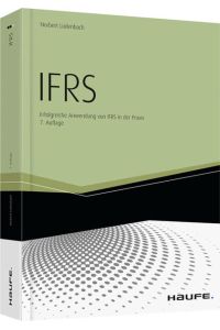 IFRS  - Erfolgreiche Anwendung von IFRS in der Praxis