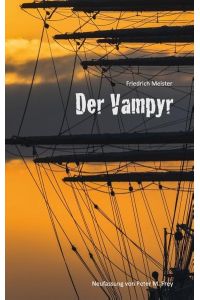 Der Vampyr  - Eine Seegeschichte von Friedrich Meister
