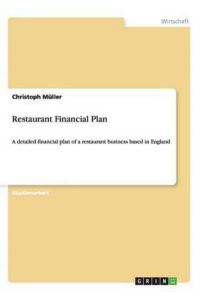 Restaurant Financial Plan: A detailed financial plan of a restaurant business based in England