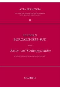 Seeberg-Burgäschisee-Süd / Seeberg Burgäschisee-Süd  - Bauten und Siedlungsgeschichte