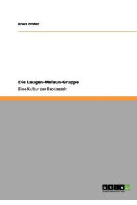 Die Laugen-Melaun-Gruppe: Eine Kultur der Bronzezeit