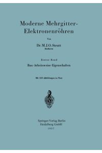 Moderne Mehrgitter-Elektronenröhren  - Erster Band Bau · Arbeitsweise · Eigenschaften/Zweiter Band Elektrophysikalische Grundlagen