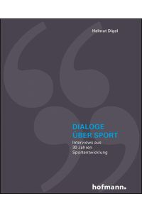Dialoge über Sport  - Interviews aus 30 Jahren Sportentwicklung