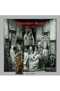 Ausstellungskatalog Sebastian Mutzl (1831-1917)  - Priester, Künstler und Sammler in der Diözese Eichstätt