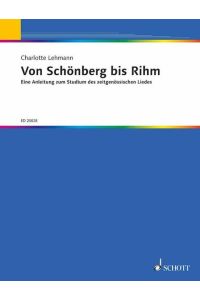 Von Schönberg bis Rihm  - Eine Anleitung zum Studium des zeitgenössischen Liedes. Singstimme und Klavier.