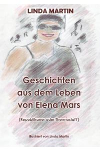Geschichten aus dem Leben von Elena Mars  - Republikaner oder Thermostat?