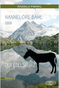 Hannelore Bahl oder der Eselsfurz  - Roman